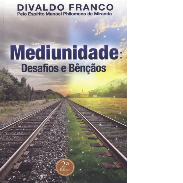 Mediunidade: Desafios e Bênçãos 1 Mediunidade: Desafios e Bênçãos