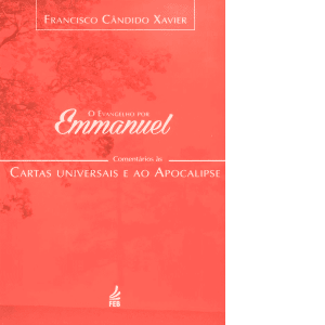 Evangelho-por-Emmanuel,-O-–-Comentários-às-Cartas-Universais-e-ao-Apocalipse