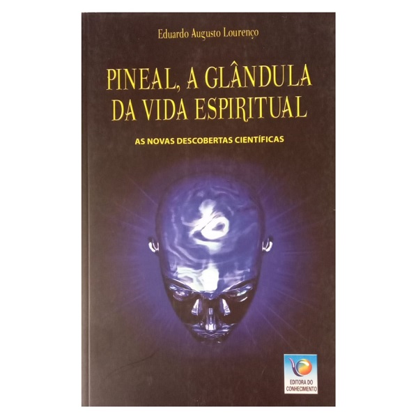 Pineal a Glândula da Vida Espiritual 1 Pineal, a Glândula da Vida Espiritual (1)
